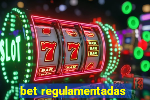 bet regulamentadas